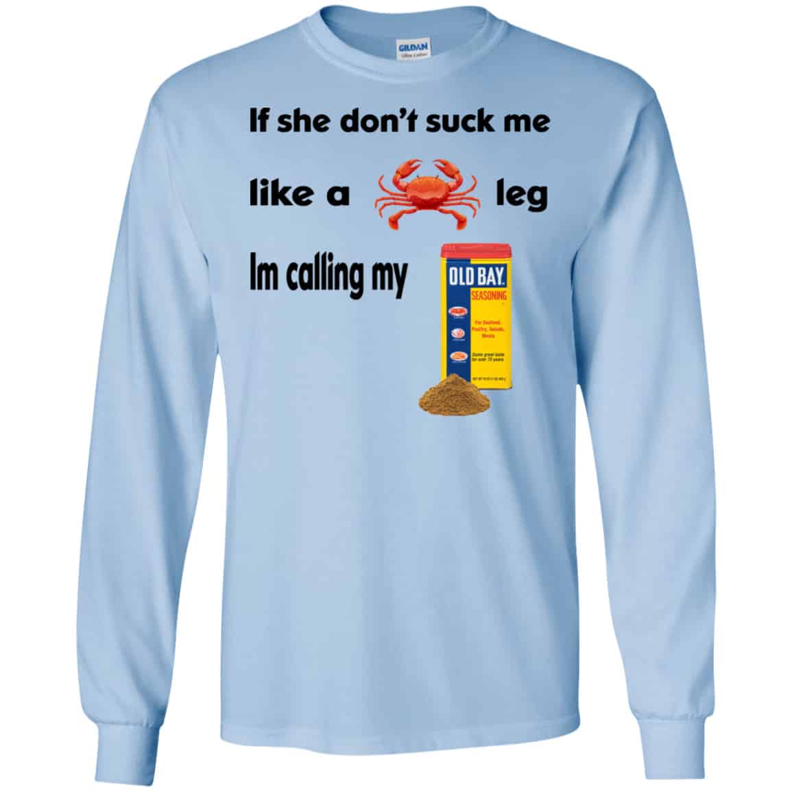 If She Don’t Suck Me Like A Leg I’m Calling My Shirt, Hoodie, Tank