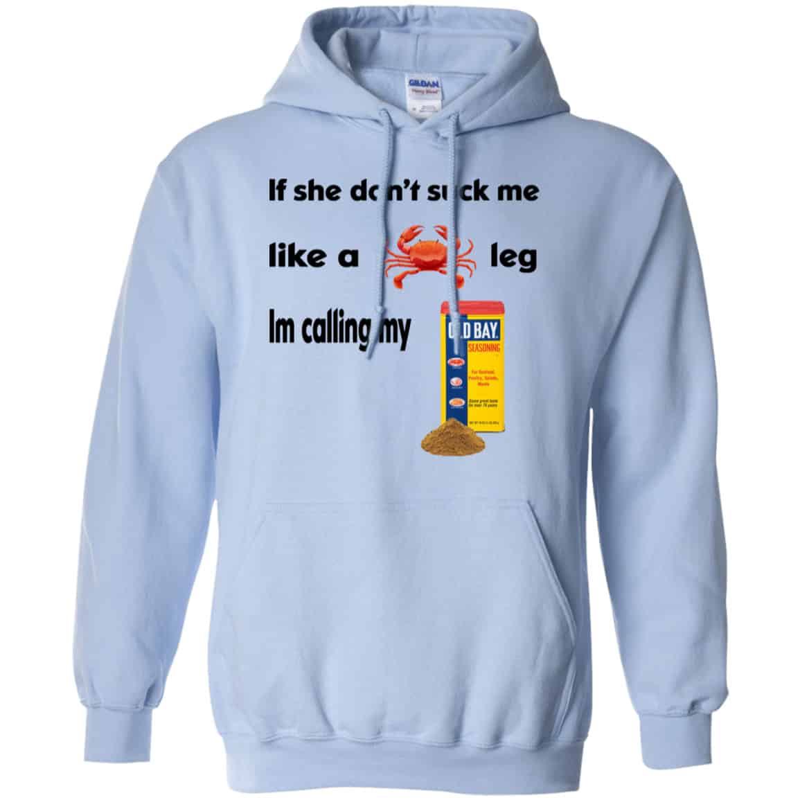 If She Don’t Suck Me Like A Leg I’m Calling My Shirt, Hoodie, Tank