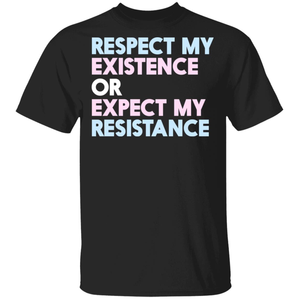 Respect My Existence Or Expect My Resistance Shirt, Hoodie, Tank