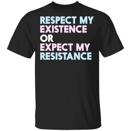 Respect My Existence Or Expect My Resistance Shirt, Hoodie, Tank