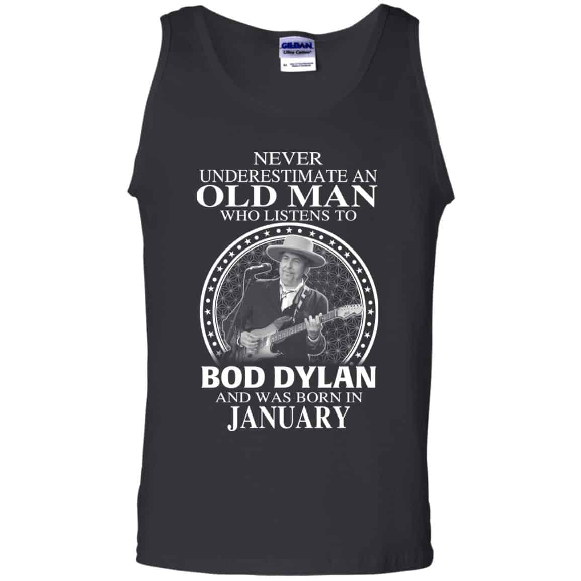 An Old Man Who Listens To Bob Dylan And Was Born In January T-Shirts, Hoodie, Tank