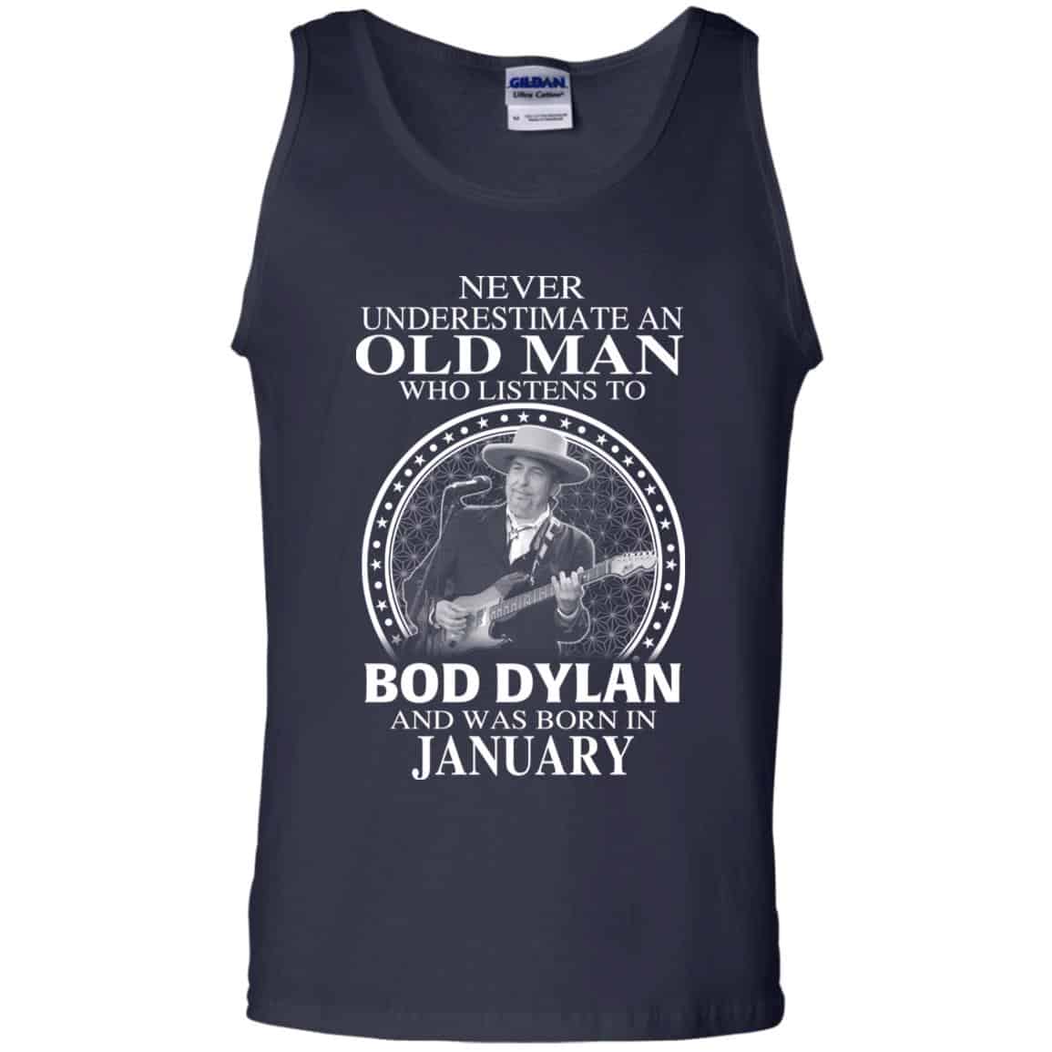 An Old Man Who Listens To Bob Dylan And Was Born In January T-Shirts, Hoodie, Tank
