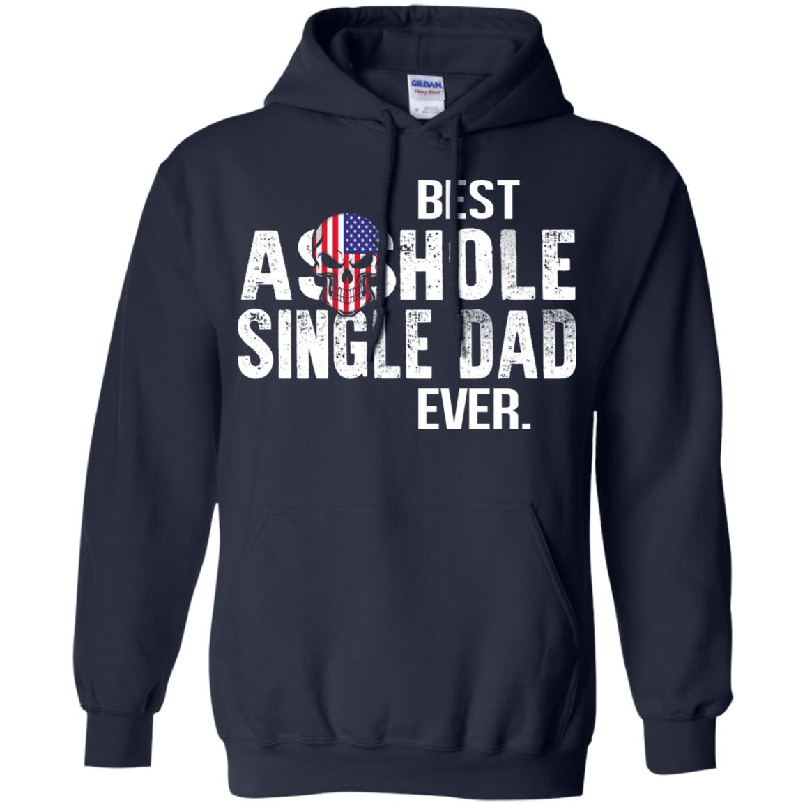 Best Asshole Single Dad Ever T-Shirts, Hoodie, Tank