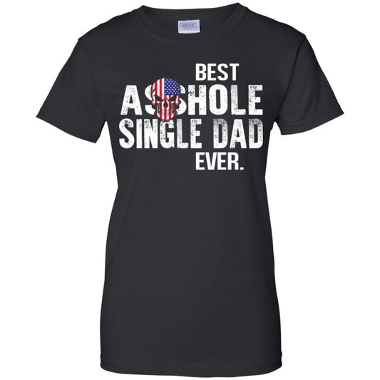 
	Best Asshole Single Dad Ever T-Shirts, Hoodie, Tank