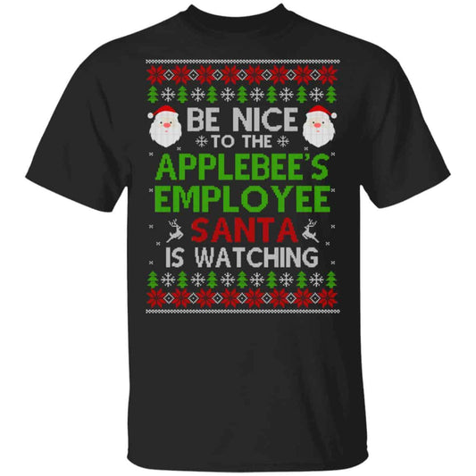 
	Be Nice To The Applebee’s Employee Santa Is Watching Christmas Sweater, Shirt, Hoodie