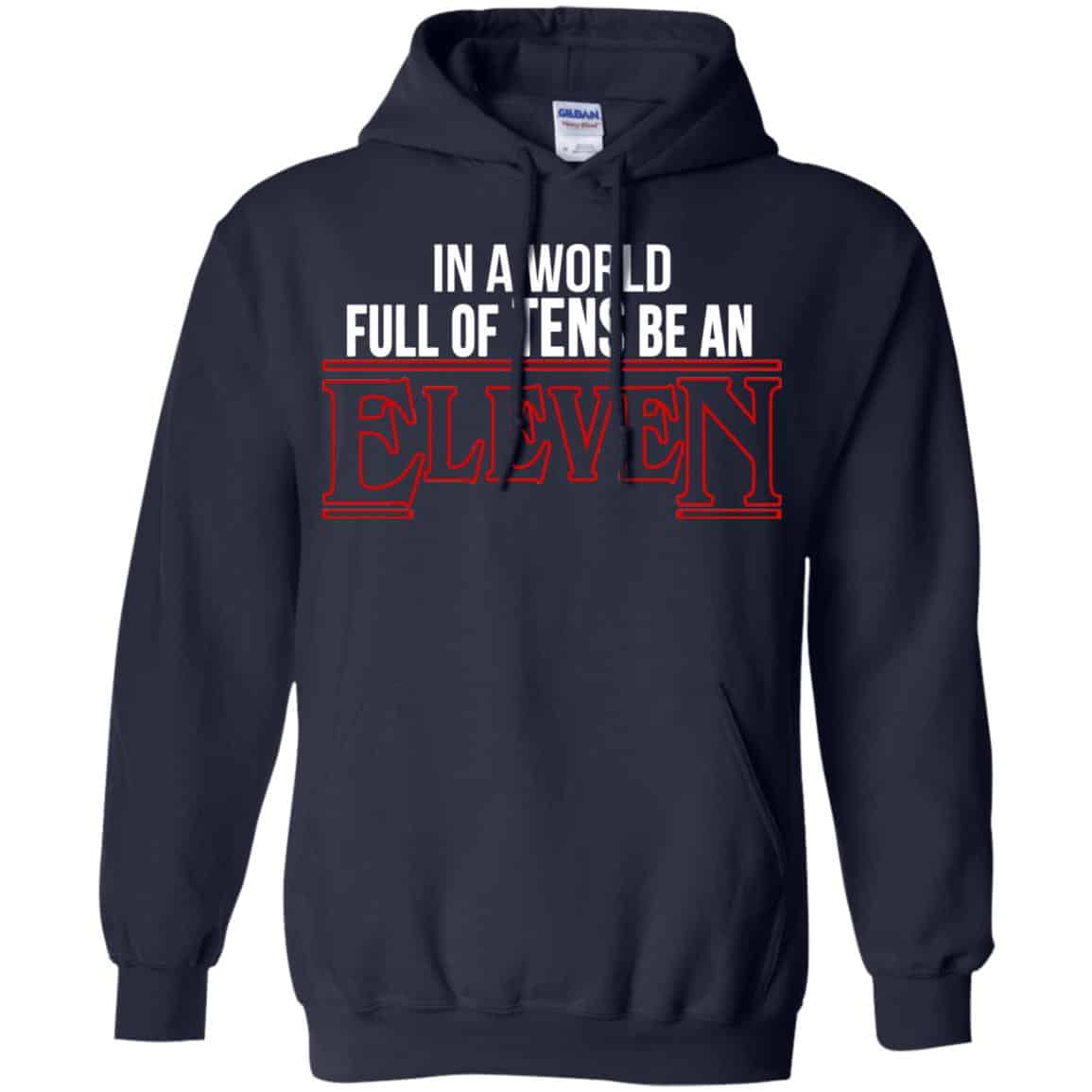 In A World Full Of Tens Be An Eleven Shirt, Hoodie, Tank