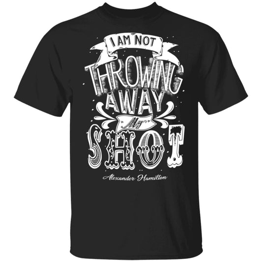 
	I Am Not Throwing Away My Shot Alexander Hamilton Shirt, Hoodie, Tank