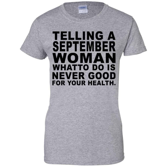 Telling A September Woman What To Do Is Never Good Shirt, Hoodie, Tank