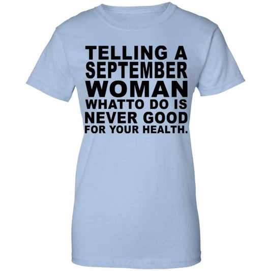 
	Telling A September Woman What To Do Is Never Good Shirt, Hoodie, Tank