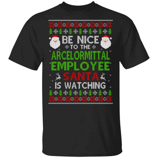 Be Nice To The ArcelorMittal Employee Santa Is Watching Christmas Sweater, Shirt, Hoodie
