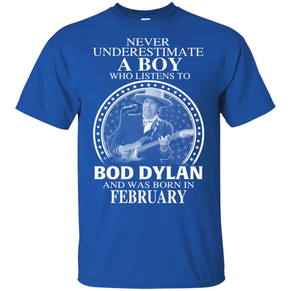 A Boy Who Listens To Bob Dylan And Was Born In February T-Shirts, Hoodie, Tank