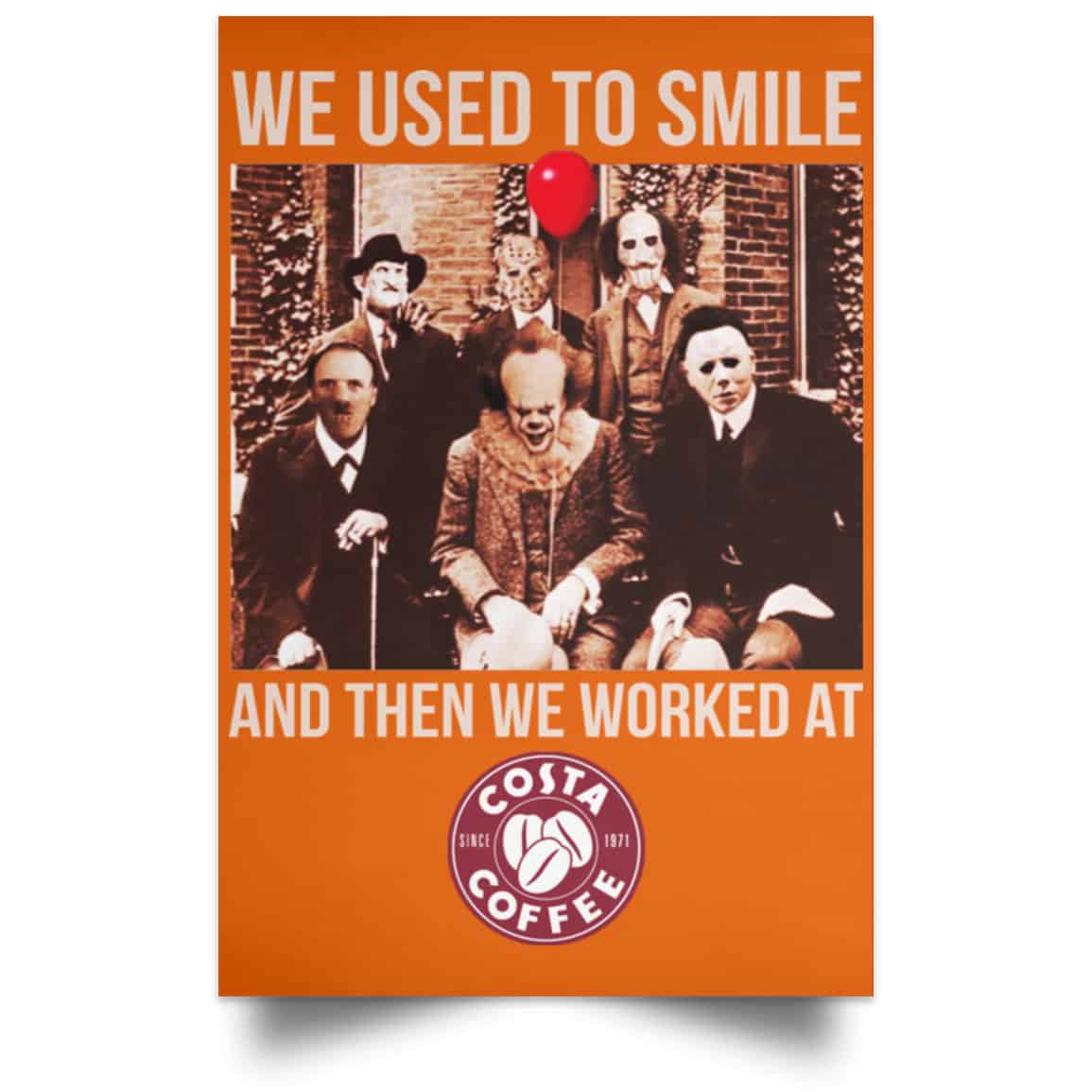 We Used To Smile And Then We Worked At Costa Coffee Posters