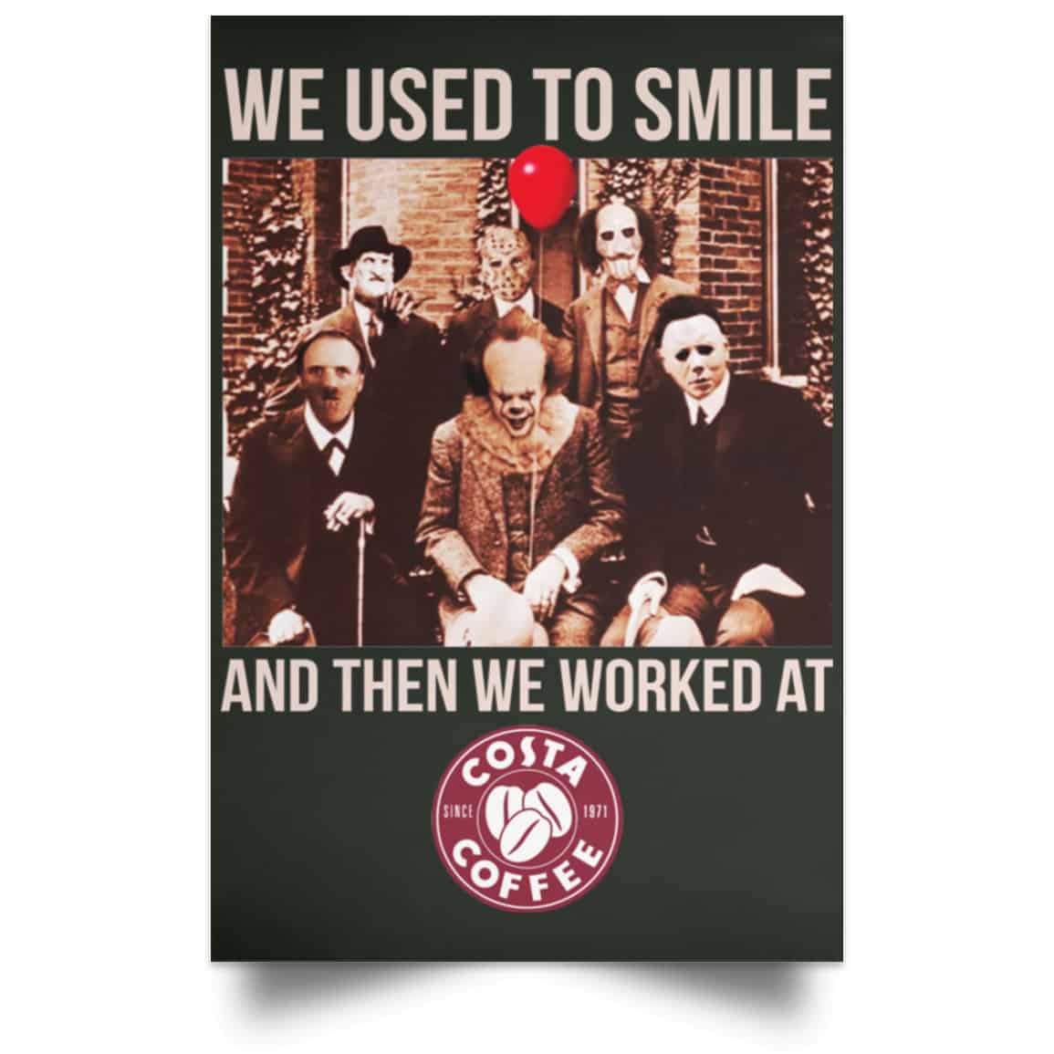 We Used To Smile And Then We Worked At Costa Coffee Posters