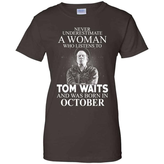 A Woman Who Listens To Tom Waits And Was Born In October T-Shirts, Hoodie, Tank