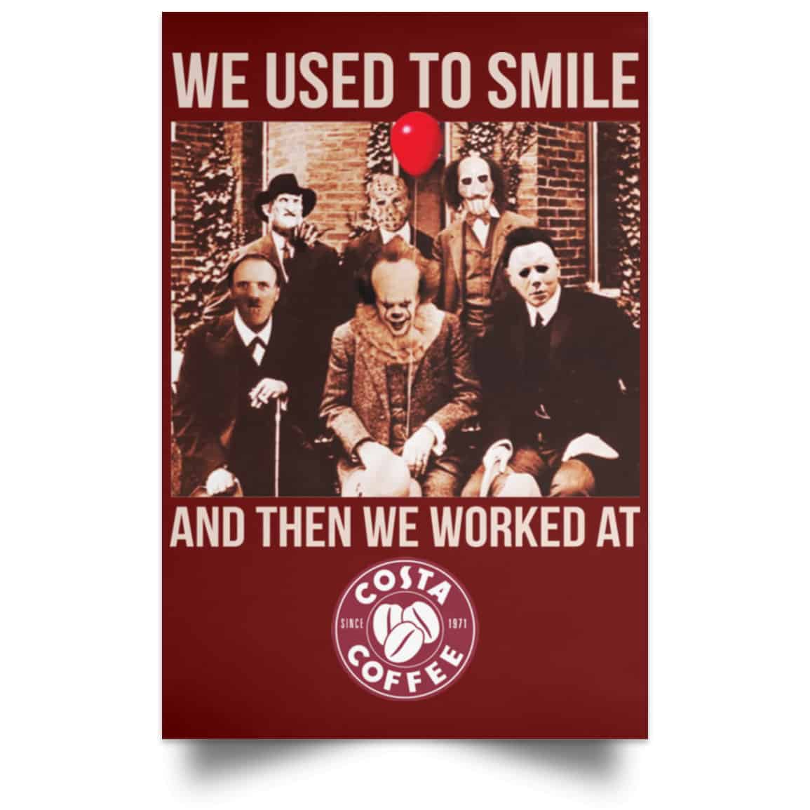 We Used To Smile And Then We Worked At Costa Coffee Posters