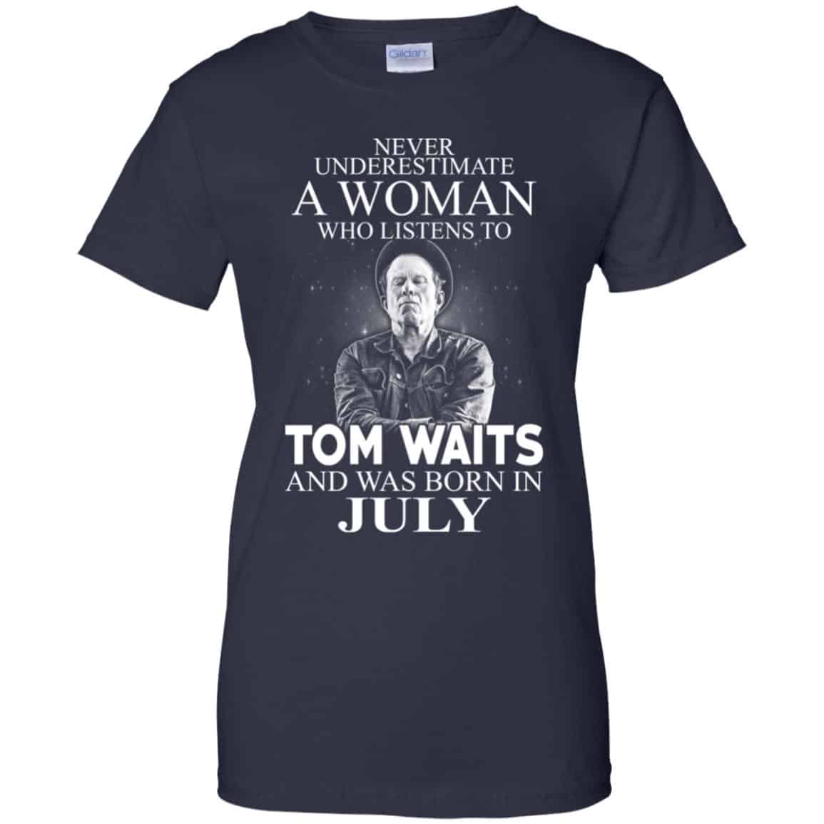 A Woman Who Listens To Tom Waits And Was Born In July T-Shirts, Hoodie, Tank