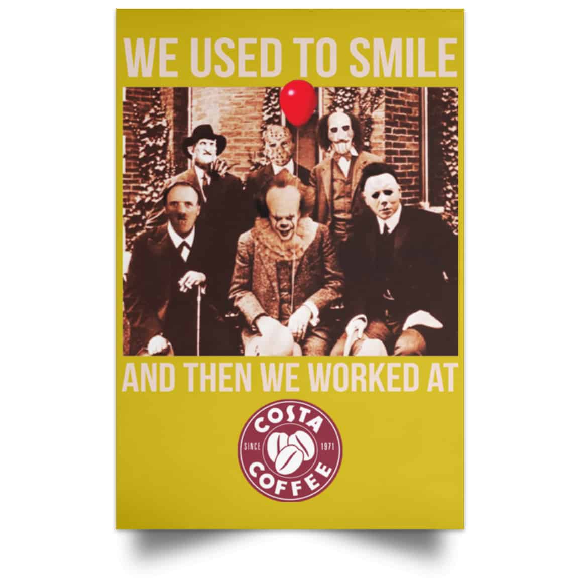 We Used To Smile And Then We Worked At Costa Coffee Posters