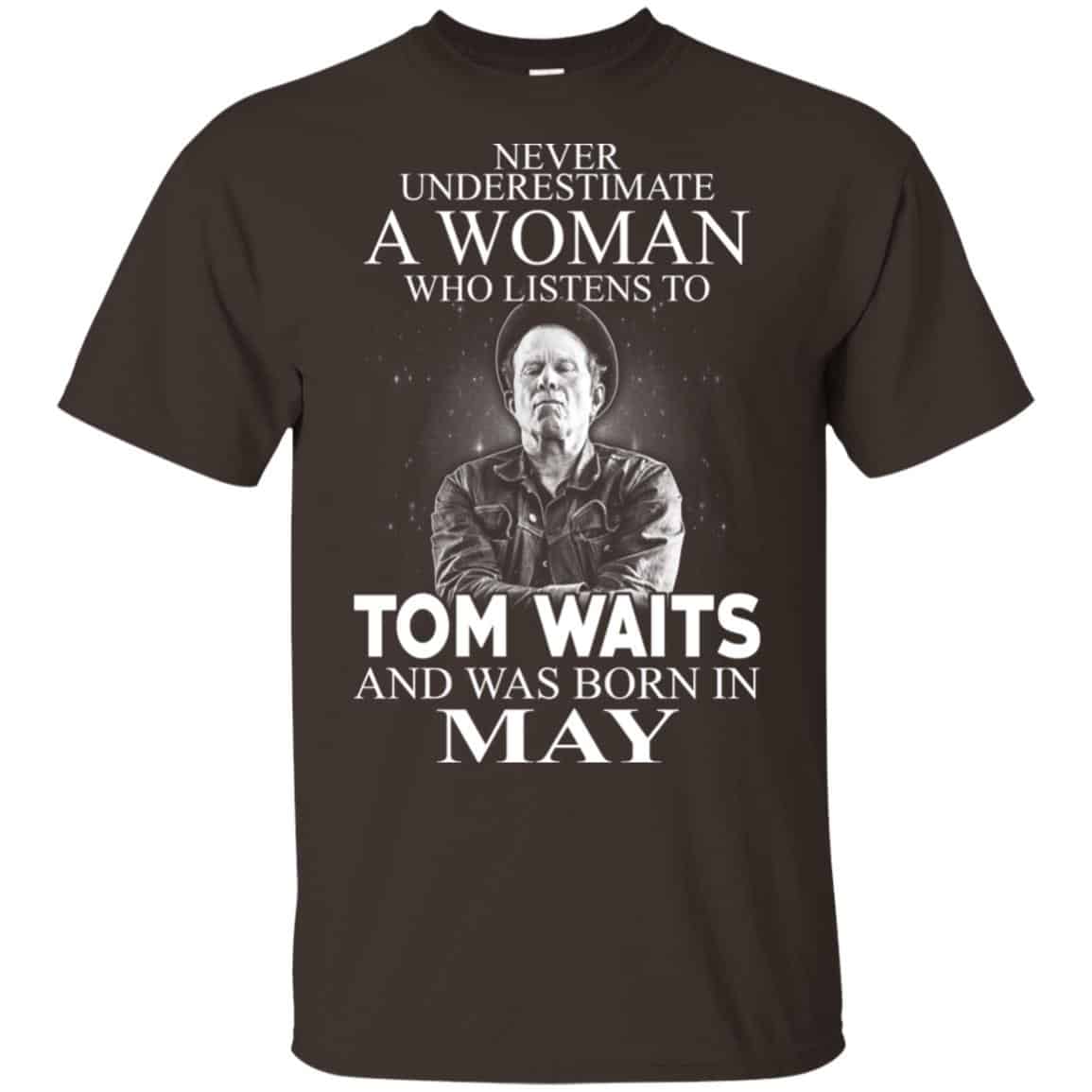 A Woman Who Listens To Tom Waits And Was Born In May T-Shirts, Hoodie, Tank