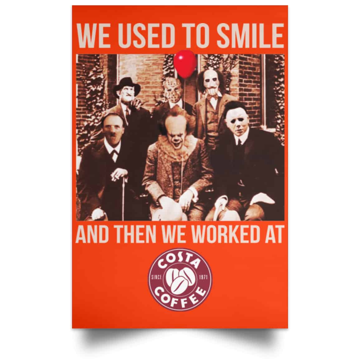 We Used To Smile And Then We Worked At Costa Coffee Posters