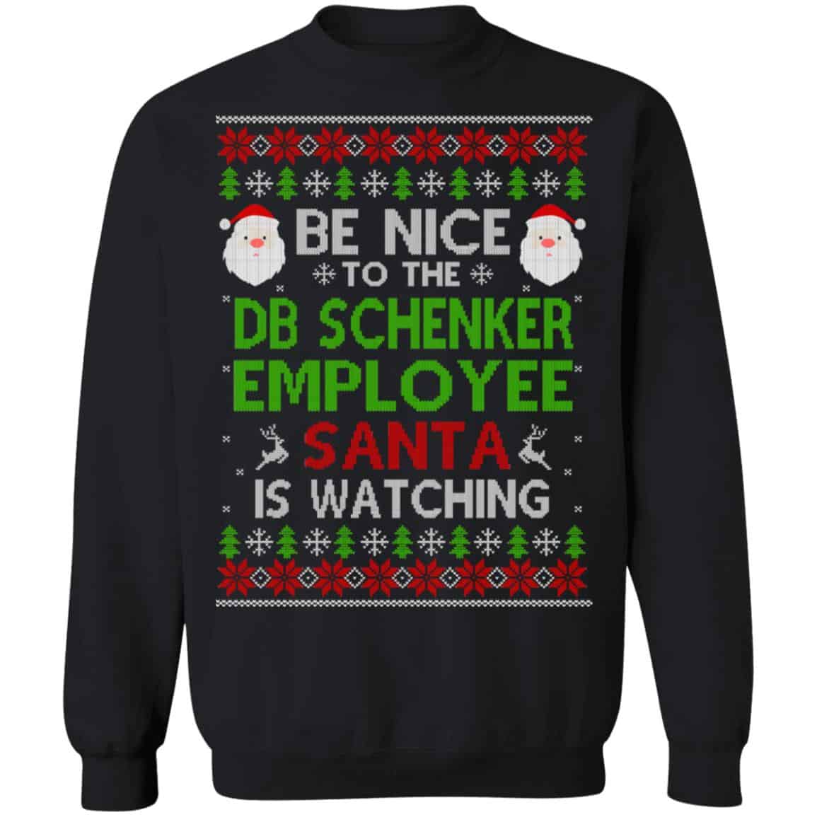 Be Nice To The DB Schenker Employee Santa Is Watching Christmas Sweater, Shirt, Hoodie