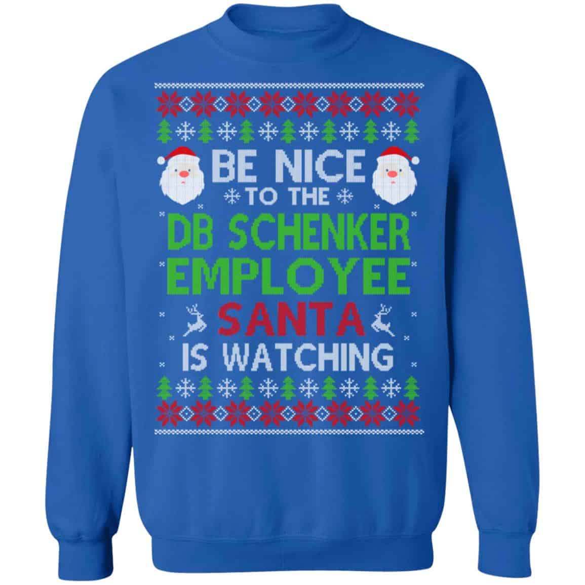Be Nice To The DB Schenker Employee Santa Is Watching Christmas Sweater, Shirt, Hoodie