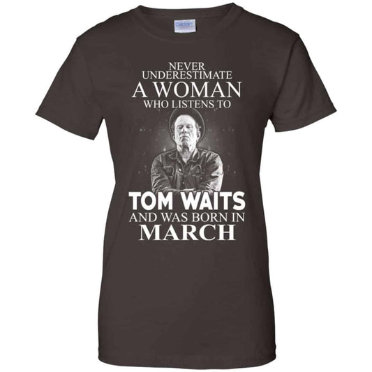 A Woman Who Listens To Tom Waits And Was Born In March T-Shirts, Hoodie, Tank