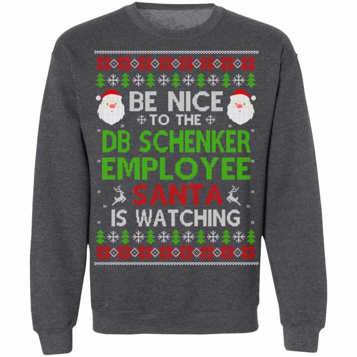 Be Nice To The DB Schenker Employee Santa Is Watching Christmas Sweater, Shirt, Hoodie
