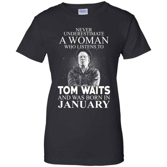 
	A Woman Who Listens To Tom Waits And Was Born In January T-Shirts, Hoodie, Tank