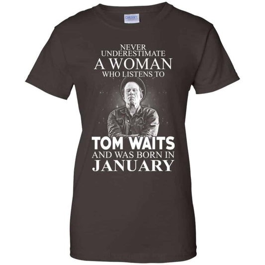 A Woman Who Listens To Tom Waits And Was Born In January T-Shirts, Hoodie, Tank