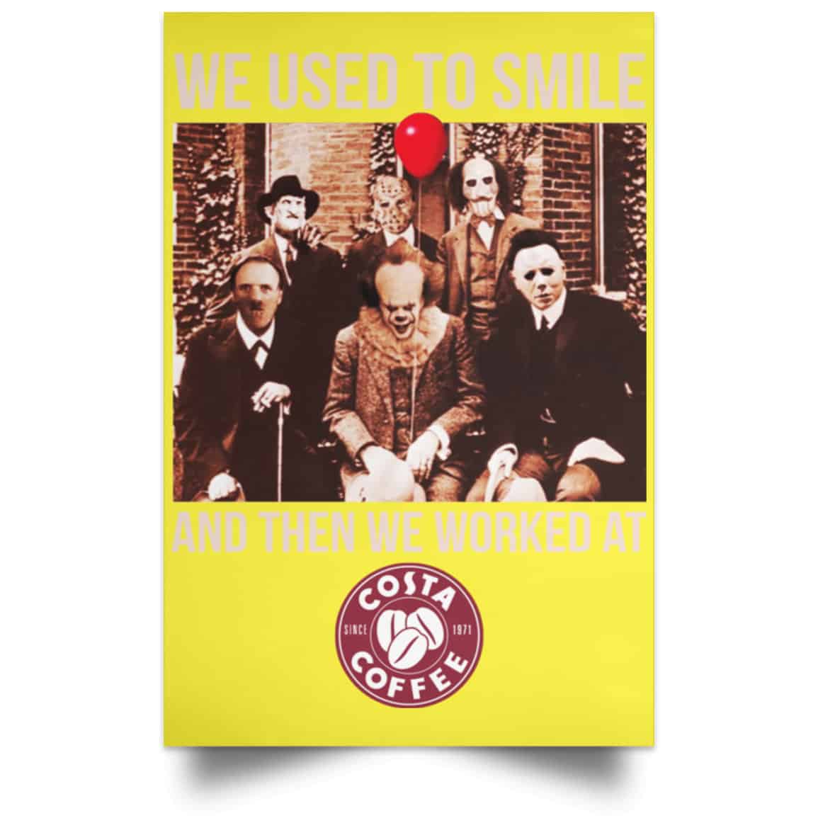 We Used To Smile And Then We Worked At Costa Coffee Posters
