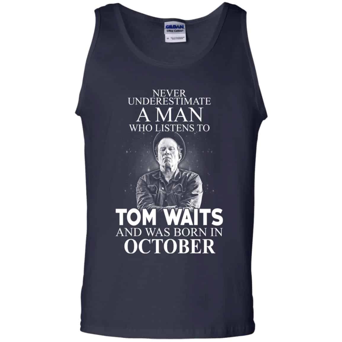 A Man Who Listens To Tom Waits And Was Born In October T-Shirts, Hoodie, Tank