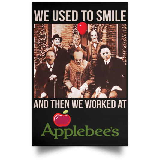 We Used To Smile And Then We Worked At Applebee’s Grill & Bar Posters