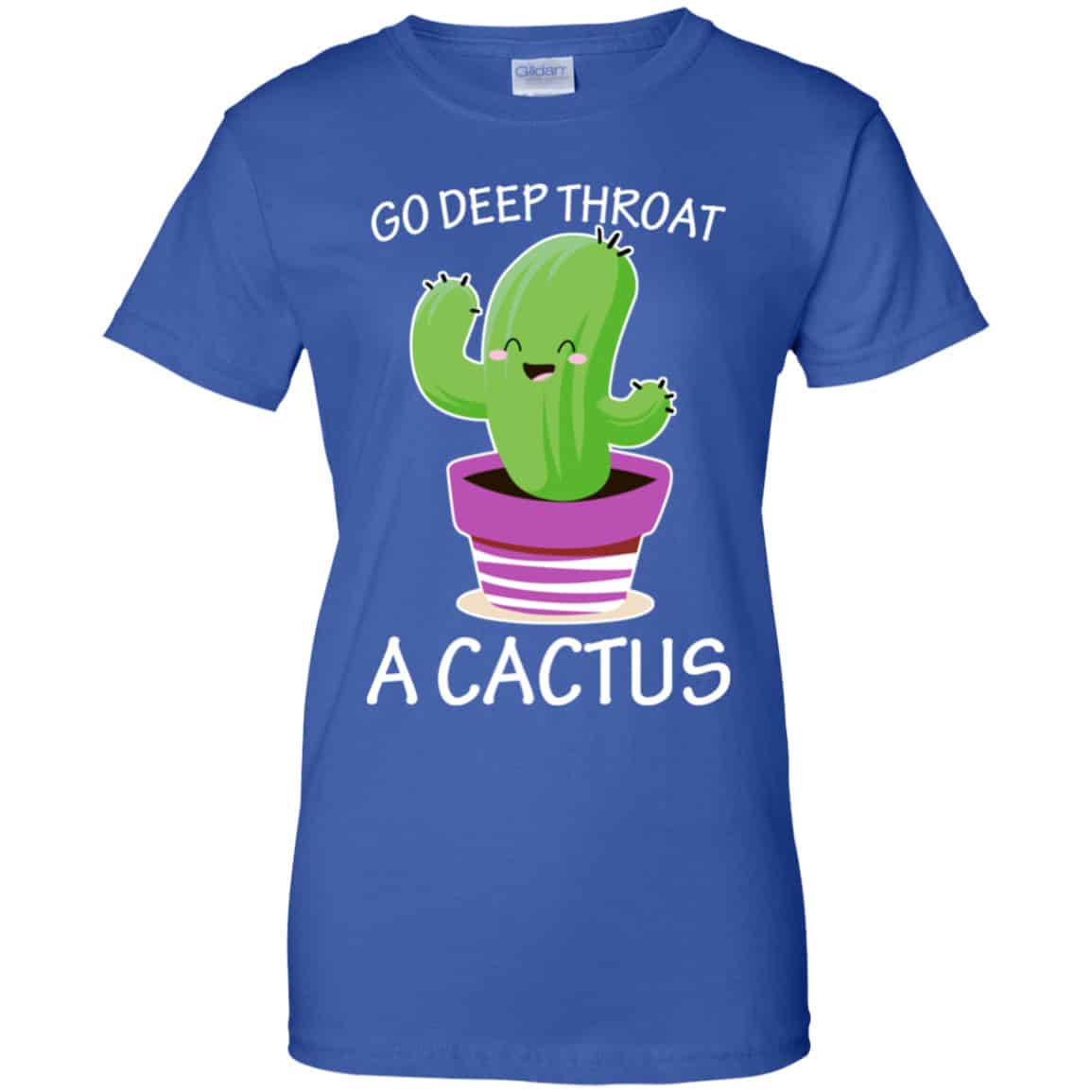 Go Deep Throat A Cactus Shirt, Hoodie, Tank