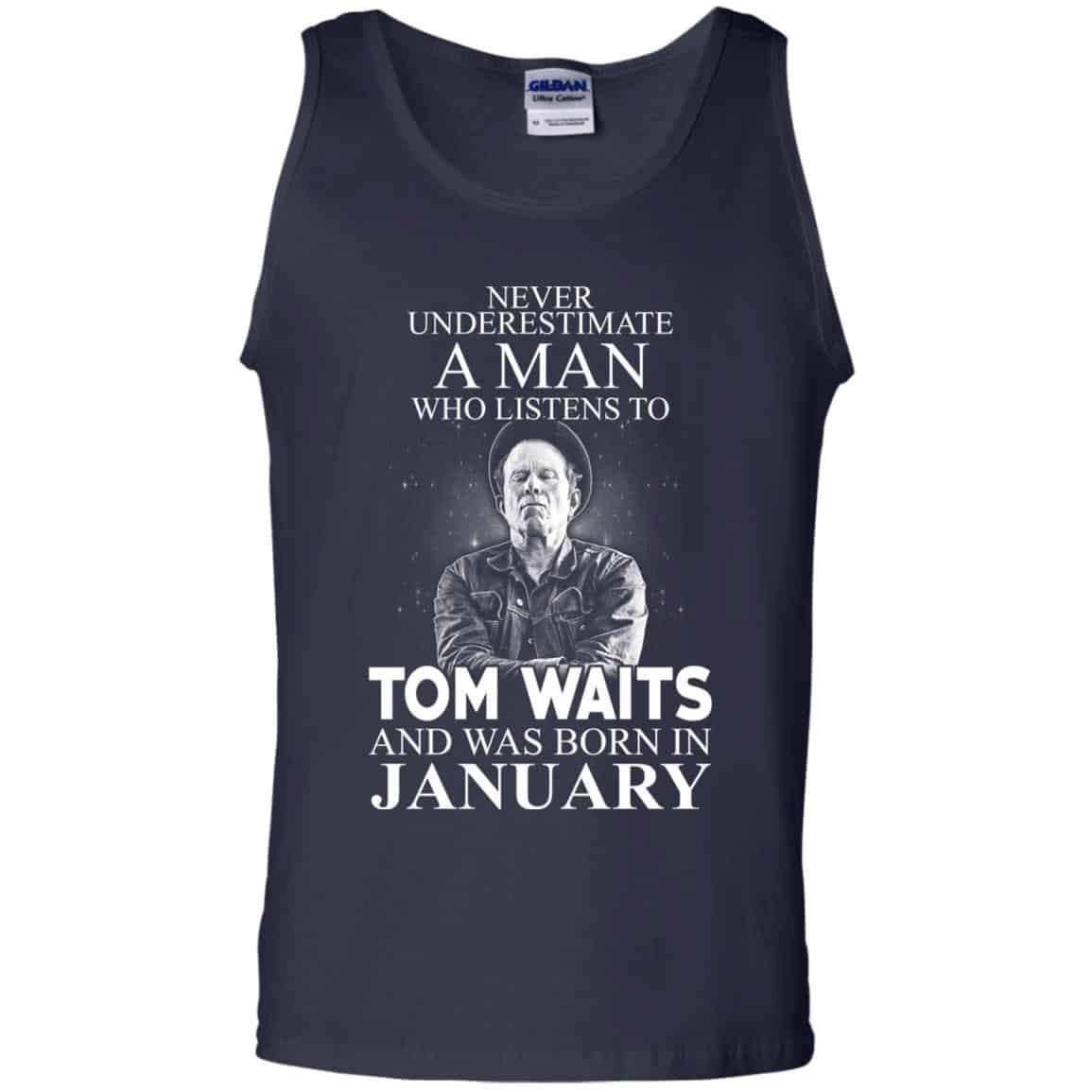 A Man Who Listens To Tom Waits And Was Born In January T-Shirts, Hoodie, Tank