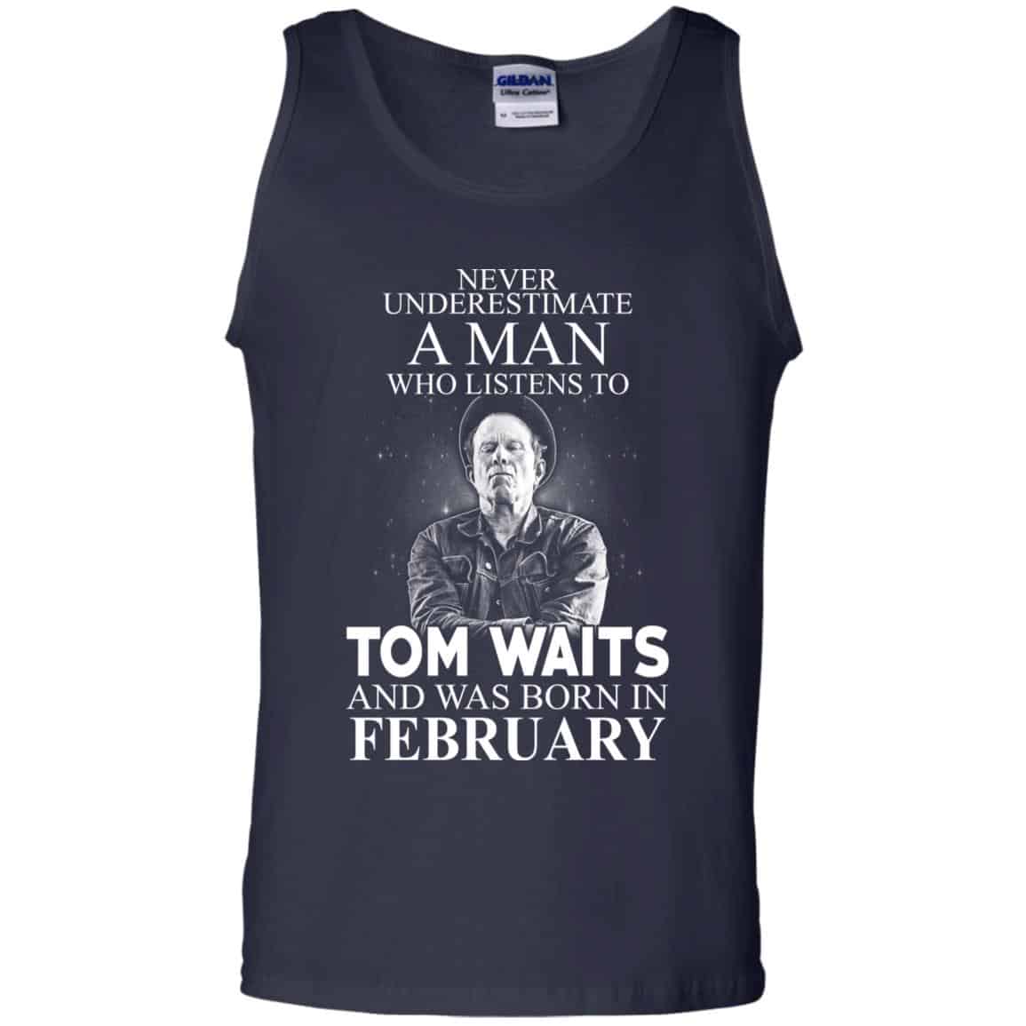 A Man Who Listens To Tom Waits And Was Born In February T-Shirts, Hoodie, Tank