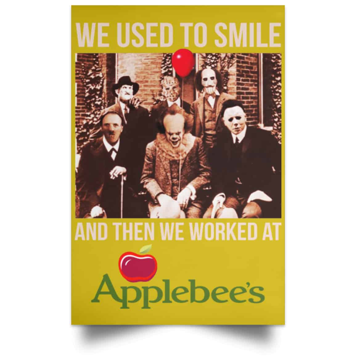 We Used To Smile And Then We Worked At Applebee’s Grill & Bar Posters