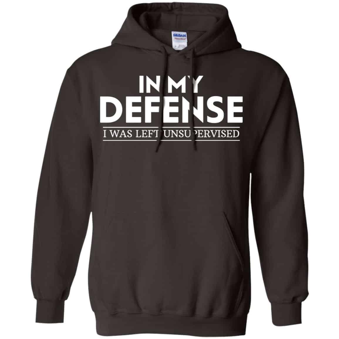 In My Defense I Was Left Unsupervised Shirt, Hoodie, Tank