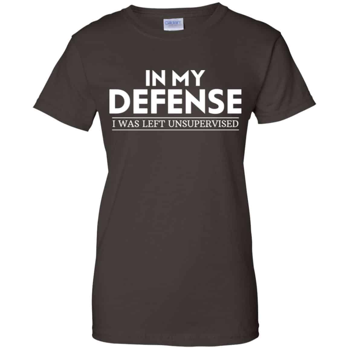 In My Defense I Was Left Unsupervised Shirt, Hoodie, Tank