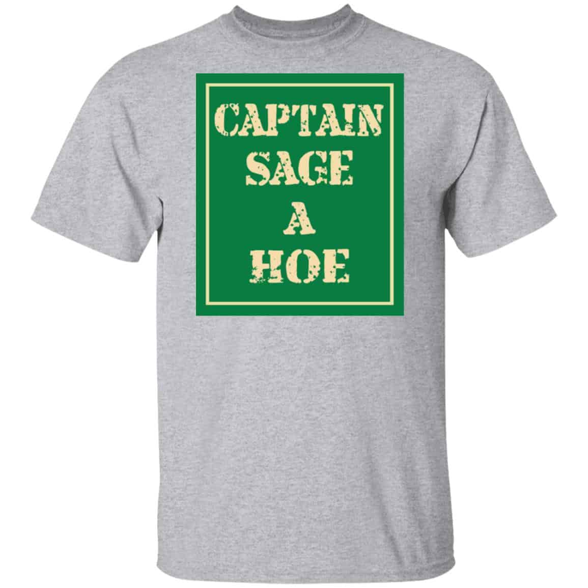 Captain Sage A Hoe Shirt, Hoodie, Tank