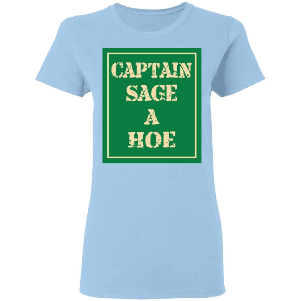 Captain Sage A Hoe Shirt, Hoodie, Tank