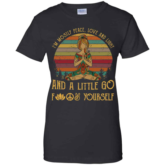
	Yoga I’m Mostly Peace Love And Light And A Little Go Fuck Yourself Shirt, Hoodie, Tank