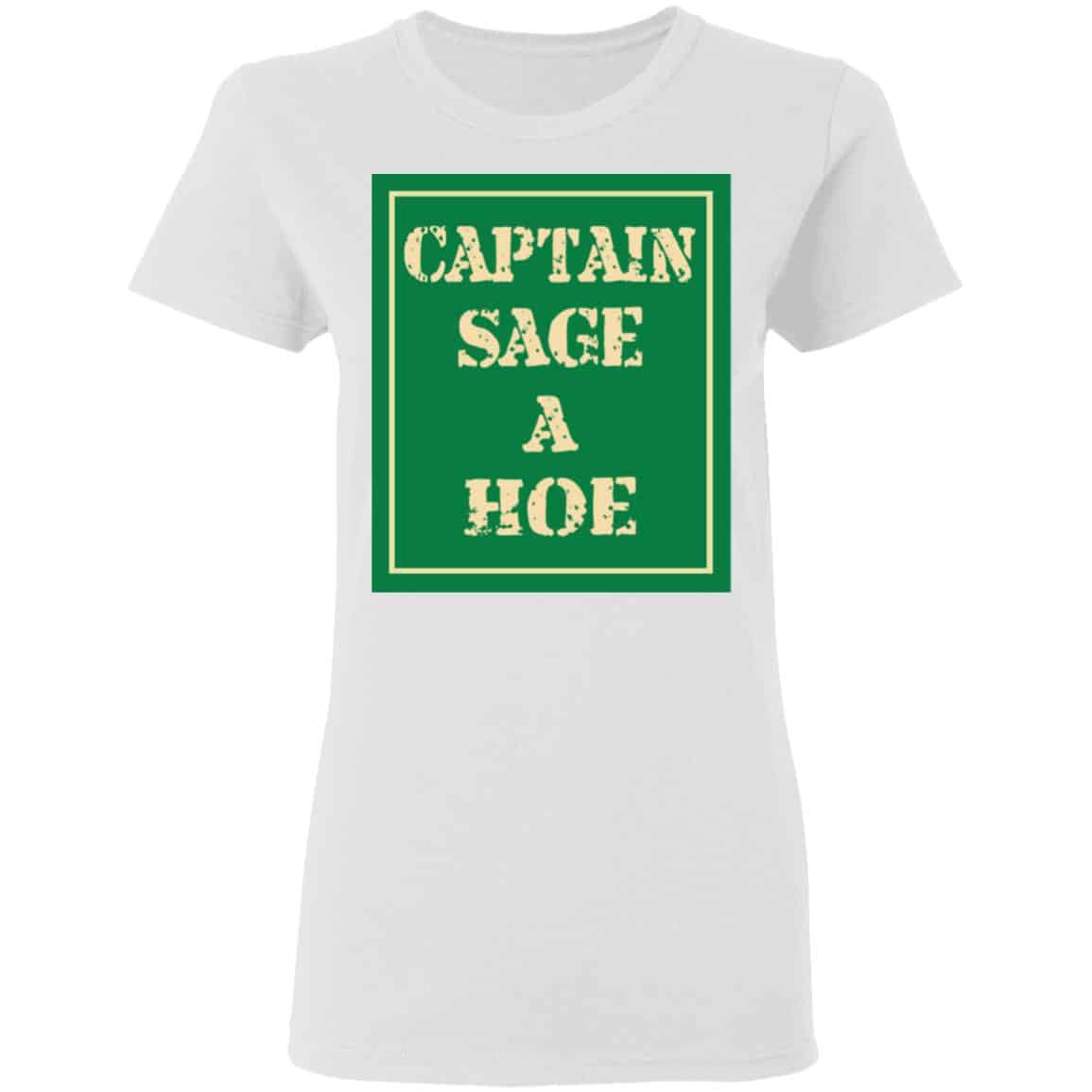 Captain Sage A Hoe Shirt, Hoodie, Tank
