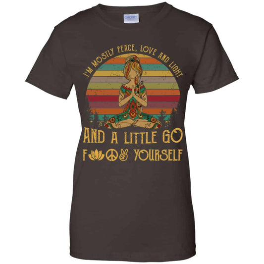 Yoga I’m Mostly Peace Love And Light And A Little Go Fuck Yourself Shirt, Hoodie, Tank