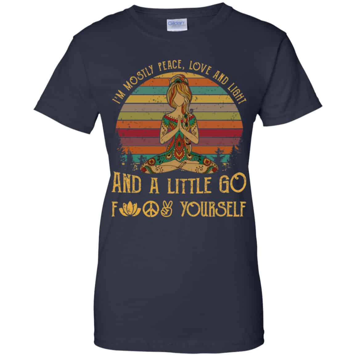 Yoga I’m Mostly Peace Love And Light And A Little Go Fuck Yourself Shirt, Hoodie, Tank