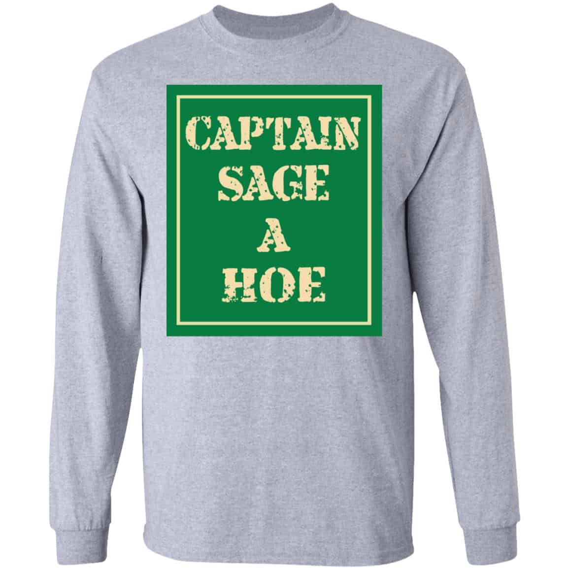 Captain Sage A Hoe Shirt, Hoodie, Tank