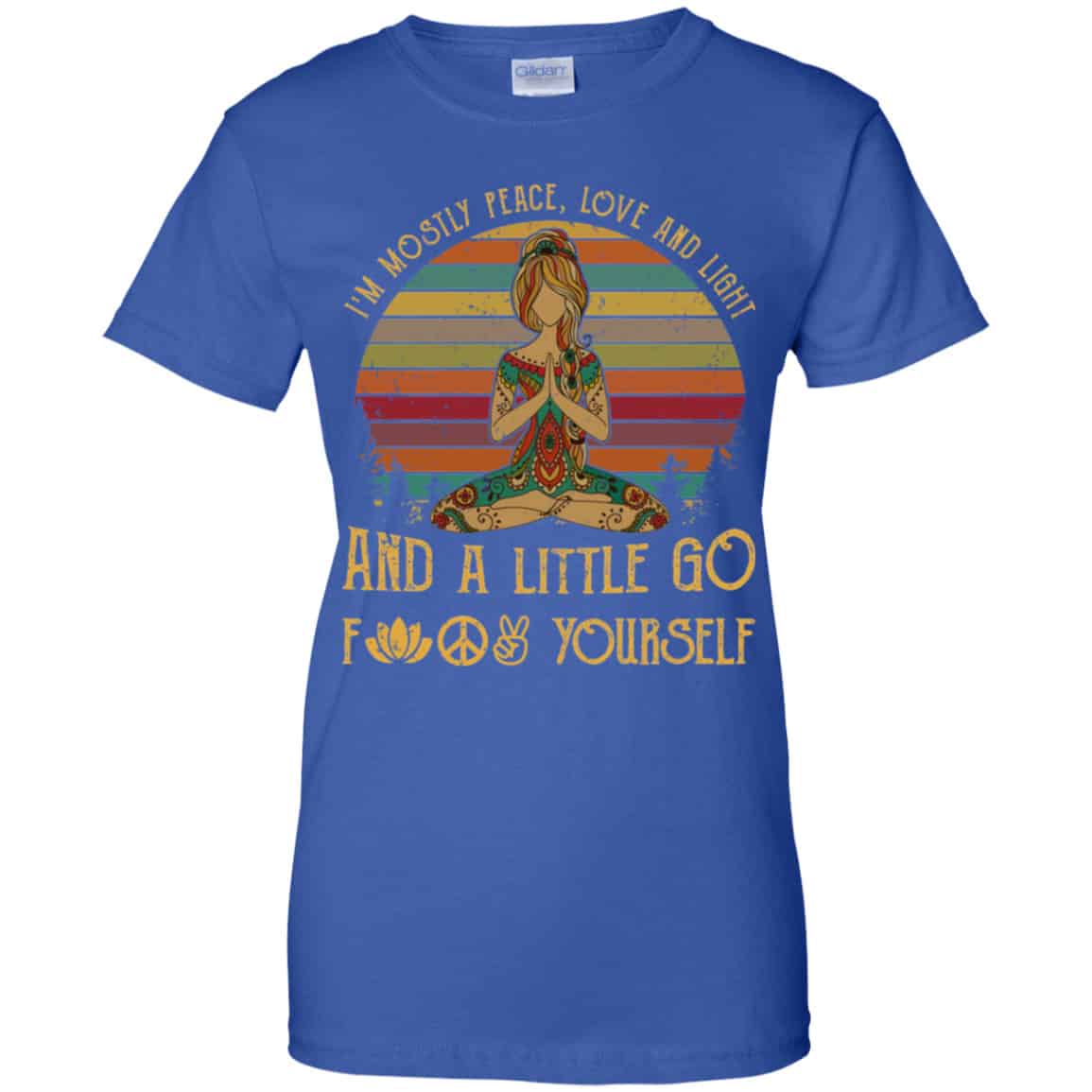 Yoga I’m Mostly Peace Love And Light And A Little Go Fuck Yourself Shirt, Hoodie, Tank