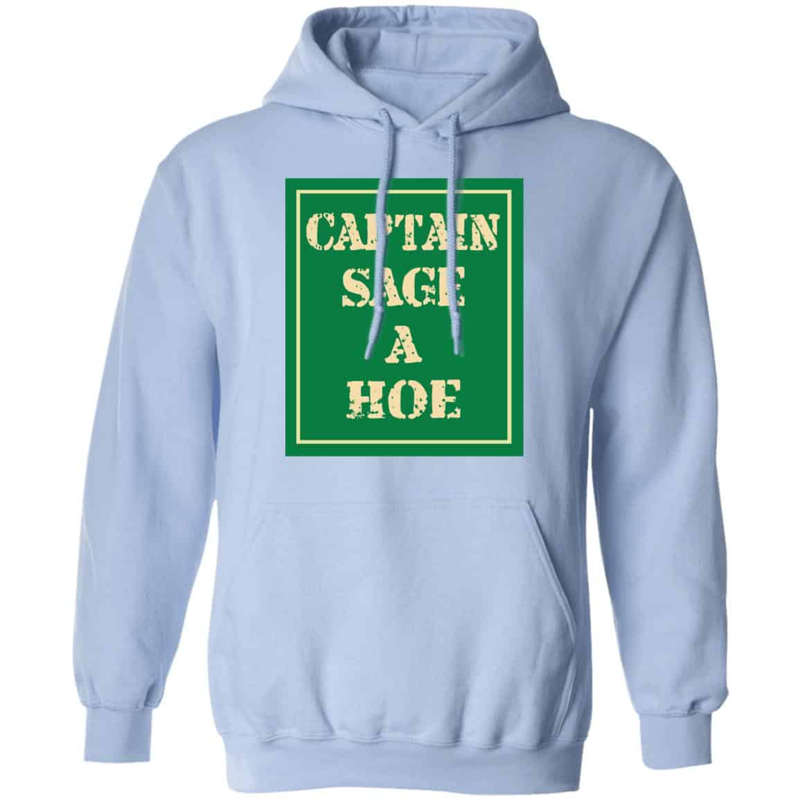 Captain Sage A Hoe Shirt, Hoodie, Tank