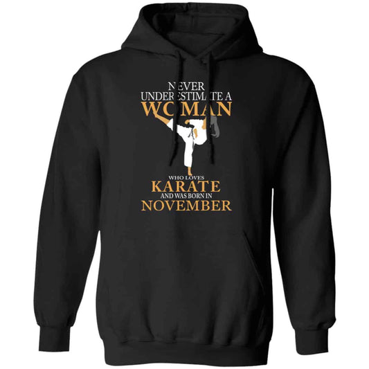 
	Never Underestimate A Woman Who Loves Karate And Was Born In November Shirt, Hoodie, Tank