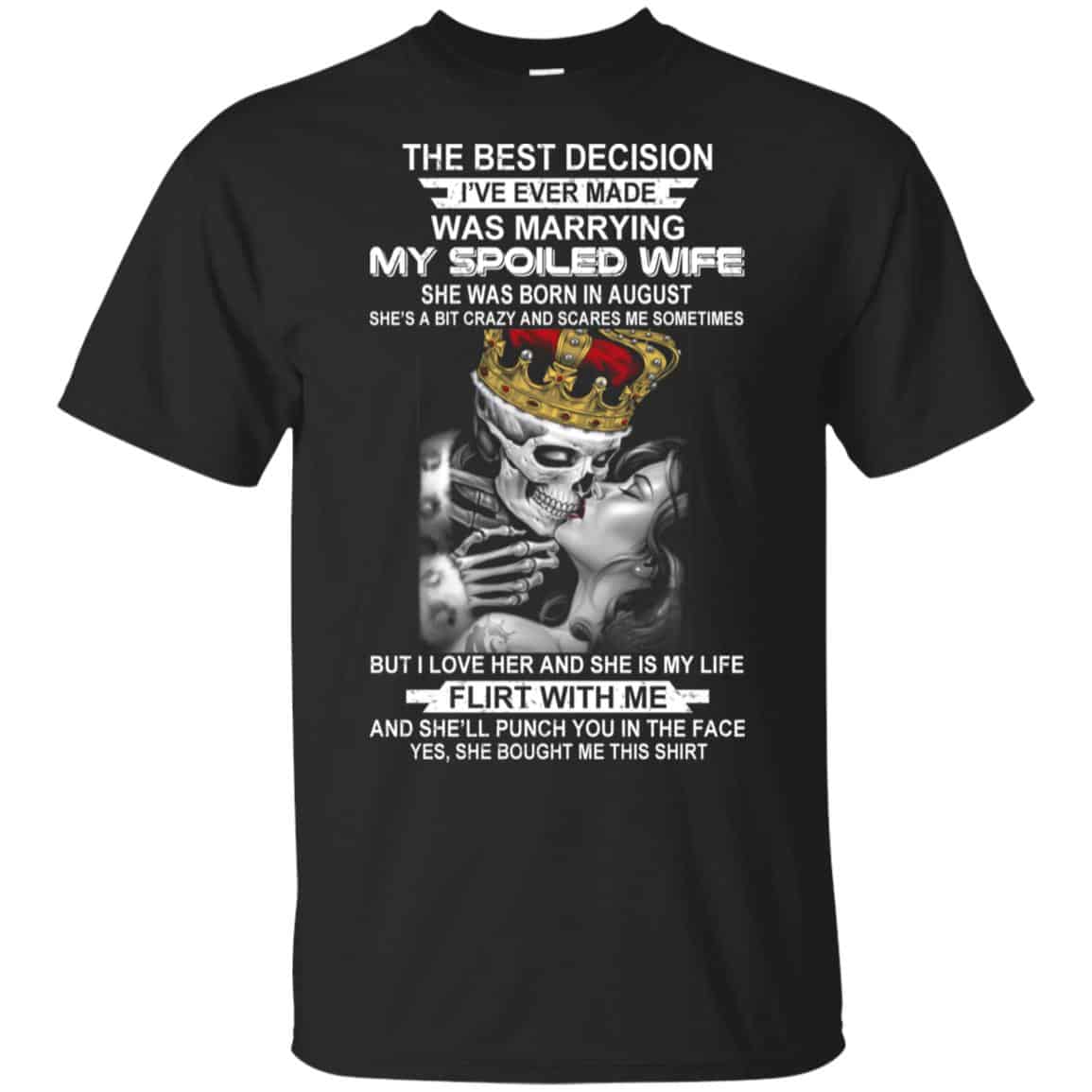 Best Decision Marrying My Spoiled Wife August Husband T-Shirts, Hoodie, Tank