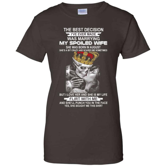 Best Decision Marrying My Spoiled Wife August Husband T-Shirts, Hoodie, Tank